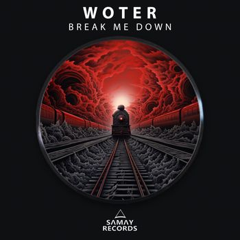 Woter - Break Me Down