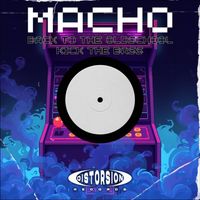 Macho - Back To The Old School / Kick The Bass