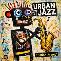 Cristian Arango - Urban Jazz