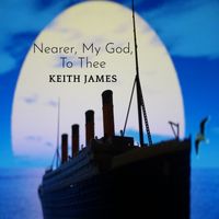 Keith James - Nearer, My God, To Thee (Strings)