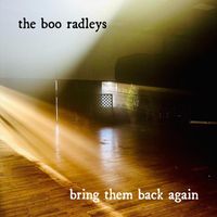 The Boo Radleys - Bring Them Back Again (single edit)