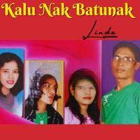 Linda - Kalu Nak Batunak