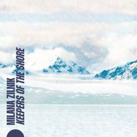 Milana Zilnik - Keepers of the Shore