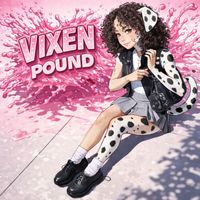 Vixen - Pound (Explicit)