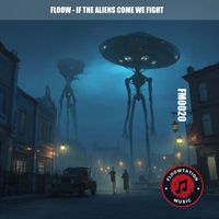 Floow - If the Aliens Come We Fight