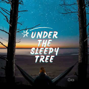 Gia - Under The Sleepy Tree