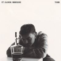 Turbo - It's Raining Moonshine
