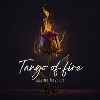 Maximo Mayorga - Tango of Fire