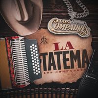 Los Compadres - La Tatema