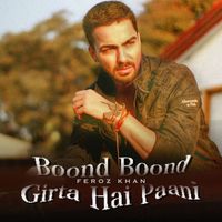Feroz Khan - Boond Boond Girta Hai Paani (Explicit)