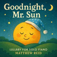 Matthew Reid - Goodnight Mr. Sun