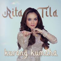 Rita Tila - Kurang Kumaha
