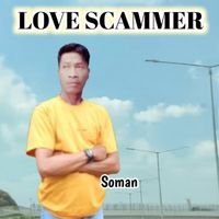 SOMAN - Love Scammer