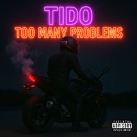 tido - Too Many Problems (Explicit)