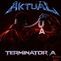 Aktual - Terminator a (Radio Edit)