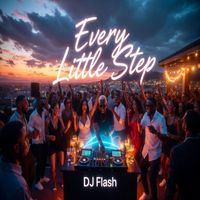 DJ Flash - Every Little Step
