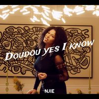 Njie - Doudou yes I know