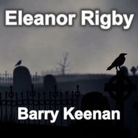 Barry Keenan - Eleanor Rigby