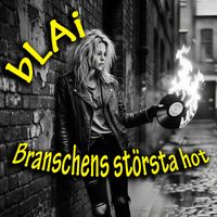 bLAi - Branschens största hot (Explicit)