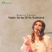 Humera Channa - Yadon Se Iss Dil Ka Gulshand