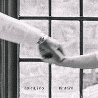 kintaro - Adieu, I Do