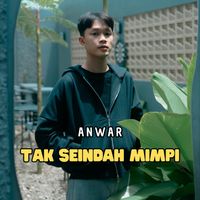 Anwar - Tak Seindah Mimpi