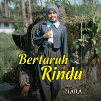 Tiara - Bertaruh Rindu