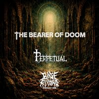 Perpetual - The Bearer Of Doom