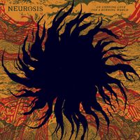 Neurosis - An Undying Love for a Burning World (Explicit)