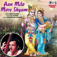 Dilip Sharma - Aan Milo More Shyam