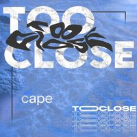 cape - Too Close