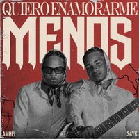 Amhel - Quiero enamorarme menos (Explicit)