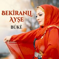 Bekiranlı Ayşe - Bûkê