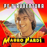 Mauro Nardi - Pe n'avventura