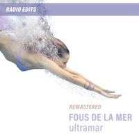 Fous de la Mer - Ultramar (Radio Edits)