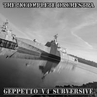 The Incomplete Orchestra - Geppetto (V4 Subversive)
