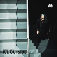 Black Hertz - WE OUTSIDE