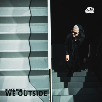Black Hertz - WE OUTSIDE