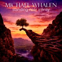 Michael Whalen - Standing Near Infinity