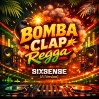 Sixsense - Bomba Clap Regga (AI Version)