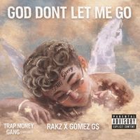 RakzGeezy - GOD DONT LET ME GO (Explicit)