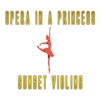 Sunset Violins - Opera in a Princess