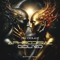 DJ Douly - Aphrodisiac Gouyad Edition Maca