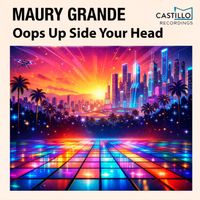 Maury Grande - Oops up Side Your Head