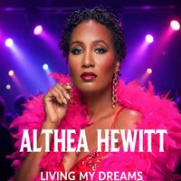 Althea Hewitt - LIVING MY DREAMS