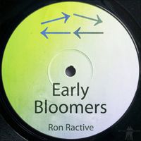 Ron Ractive - Early Bloomers