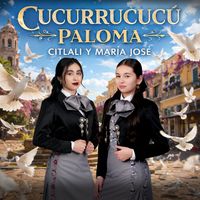 Citlali y María José - Cucurrucucú Paloma