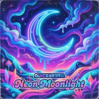Quicksilver - Neon Moonlight (Explicit)