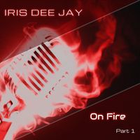 Iris Dee Jay - On Fire