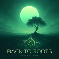 Green Sun - Back To Roots